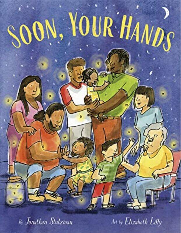 

Soon, Your Hands , Hardcover by Stutzman, Jonathan