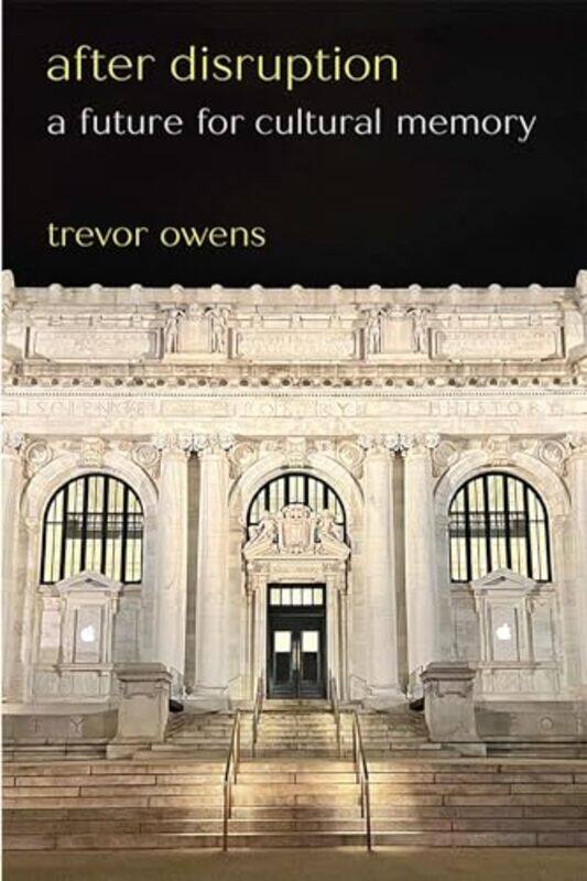 

After Disruption by Trevor Owens-Paperback