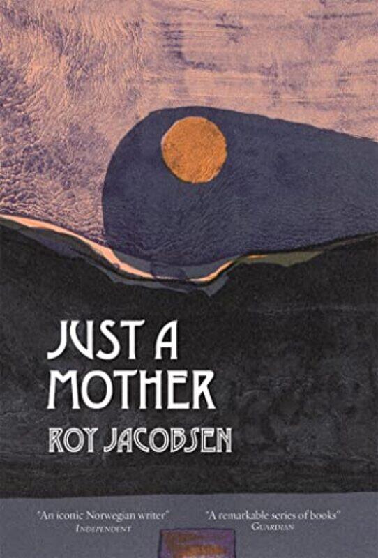 

Just a Mother by Roy JacobsenDon BartlettDon Shaw-Hardcover