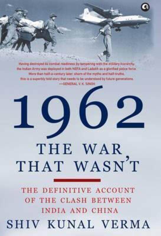 

1962: The War That Wasn't, Hardcover Book, By: Shiv Kunal Verma