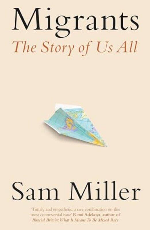 

Migrants The Story Of Us All By Miller, Sam - Paperback