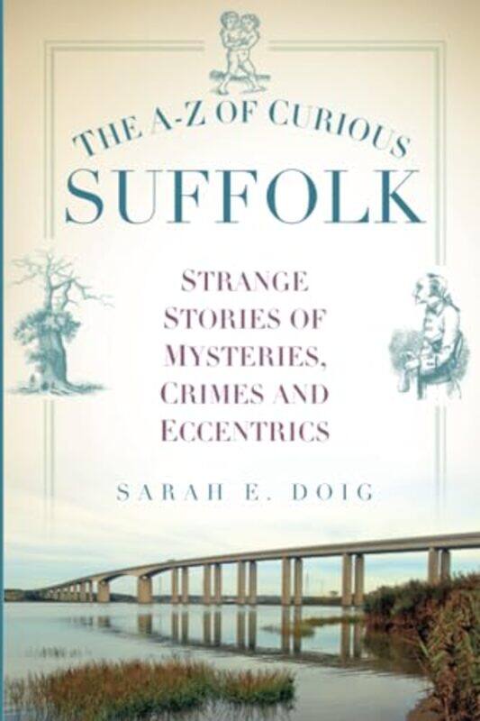 

The AZ of Curious Suffolk by Sarah E Doig-Paperback