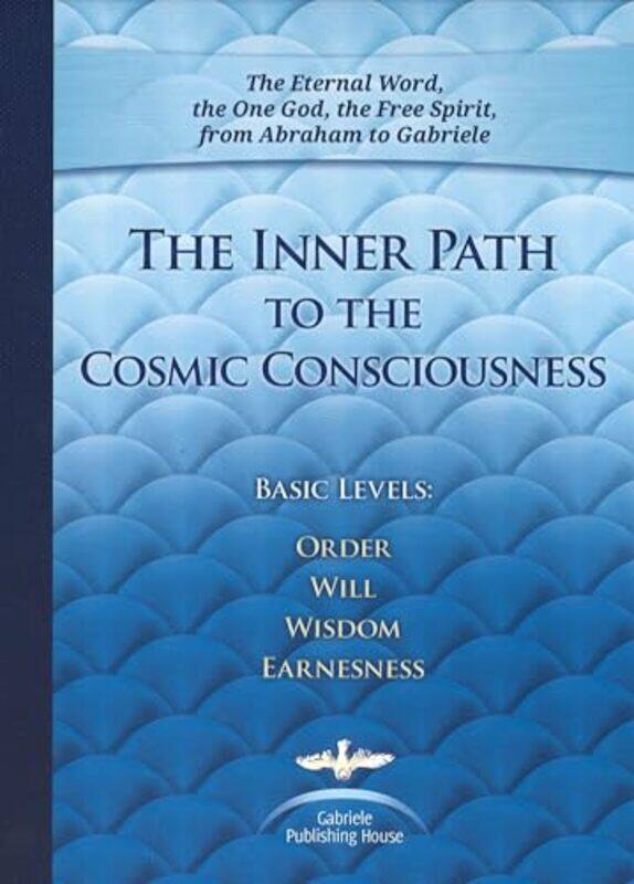 

The Inner Path to the Cosmic Consciousness by House Gabriele Publishing-Hardcover