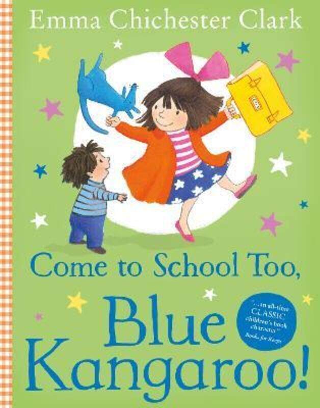 

Come to School too, Blue Kangaroo! (Blue Kangaroo),Paperback, By:Chichester Clark, Emma - Frayn, Alice