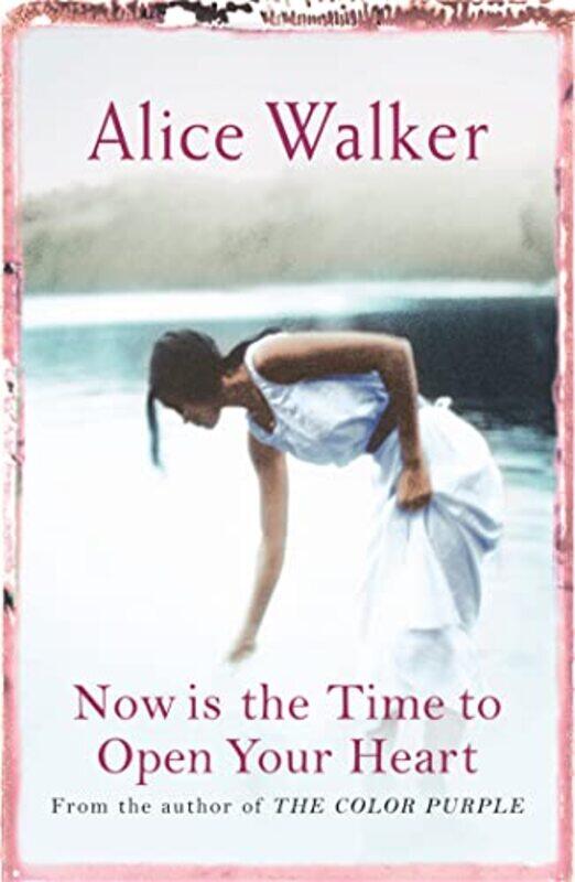 

Now is the Time to Open Your Heart by Alice Walker-Paperback