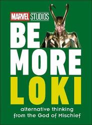 Marvel Studios Be More Loki: Alternative Thinking From the God of Mischief,Hardcover, By:Dakin, Glenn
