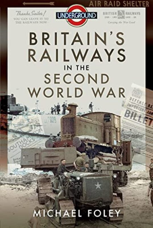 

Britains Railways in the Second World War by Michael Foley-Hardcover