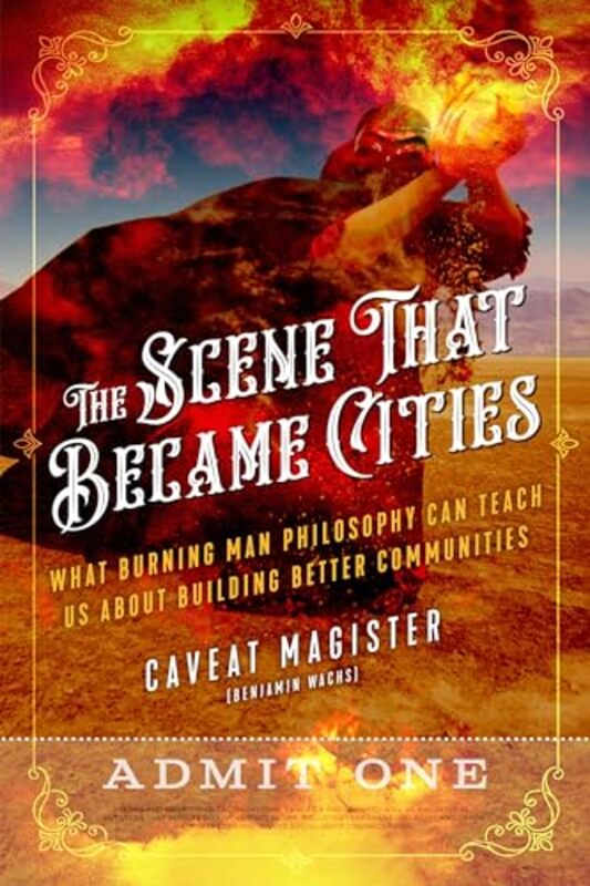 The Scene That Became Cities by Caveat Magister-Paperback