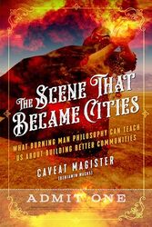 The Scene That Became Cities by Caveat Magister-Paperback