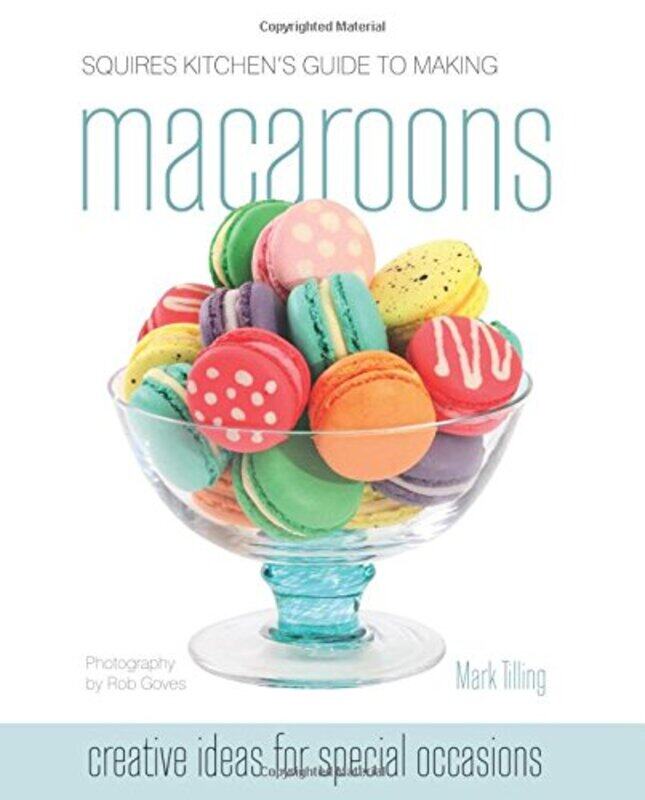 

Squires Kitchens Guide To Making Macaroons by Mark TillingJenny Stewart-Hardcover