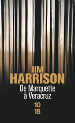 De Marquette Ã  Veracruz (Litterature etrangere) (French Edition), By: Harrison, Jim