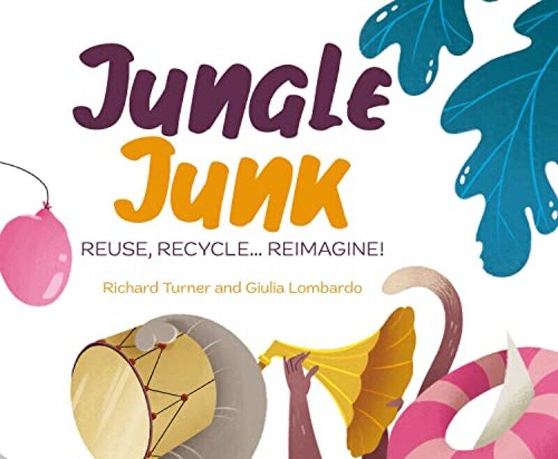 

Jungle Junk by Richard TurnerGiulia Lombardo-Hardcover