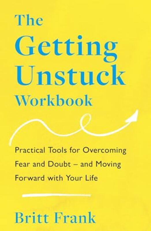 

The Getting Unstuck Workbook by Britt Frank-Paperback