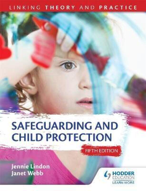 

Safeguarding and Child Protection 5th Edition: Linking Theory and Practice.paperback,By :Jennie Lindon