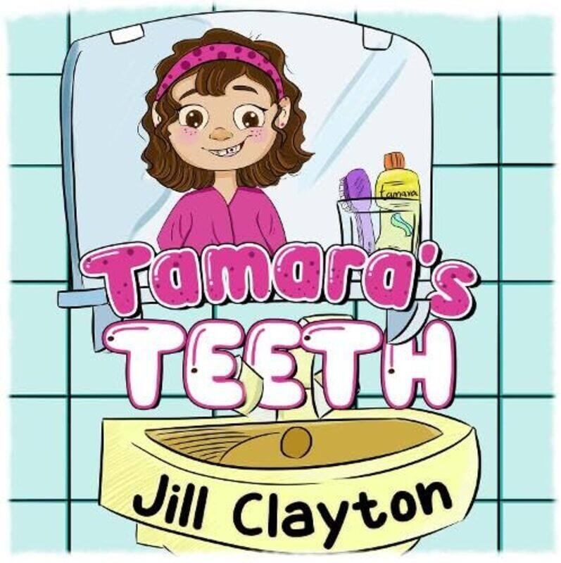 

Tamaras Teeth by Jill Clayton-Paperback