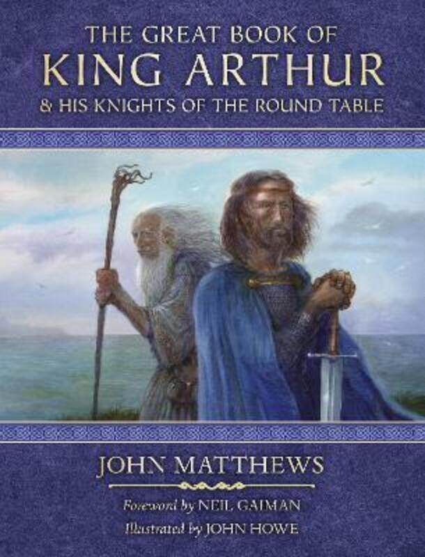 

The Great Book of King Arthur: And His Knights of the Round Table.Hardcover,By :Matthews, John - Howe, John