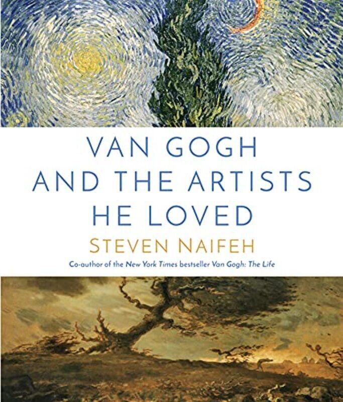 

Van Gogh and the Artists He Loved , Hardcover by Naifeh, Steven