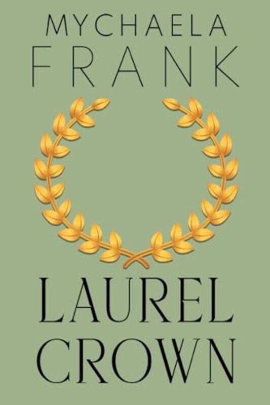 

Laurel Crown by Mychaela Frank-Paperback