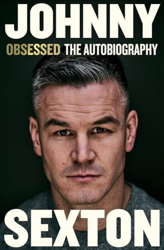 

Obsessed The Autobiography By Sexton, Johnny Hardcover