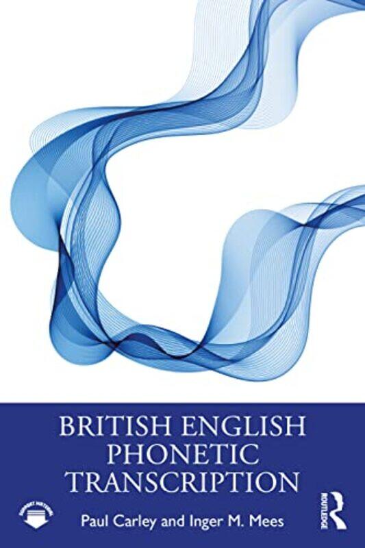 

British English Phonetic Transcription by Paul (University of Leicester, UK) CarleyInger M (Copenhagen Business School, Denmark) Mees-Paperback