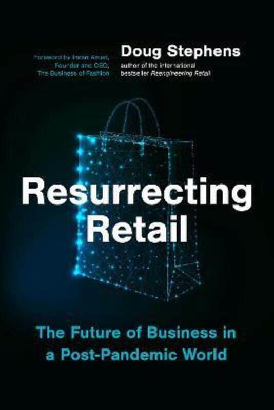 

Resurrecting Retail: The Future of Business in a Post-Pandemic World.Hardcover,By :Stephens, Doug