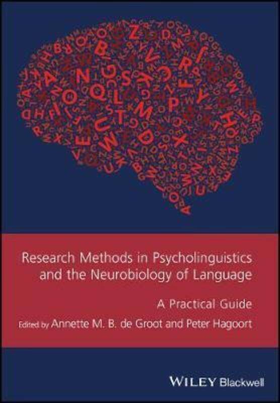 

Research Methods in Psycholinguistics and the Neurobiology of Language: A Practical Guide.paperback,By :De Groot, Annette - Hagoort, Peter