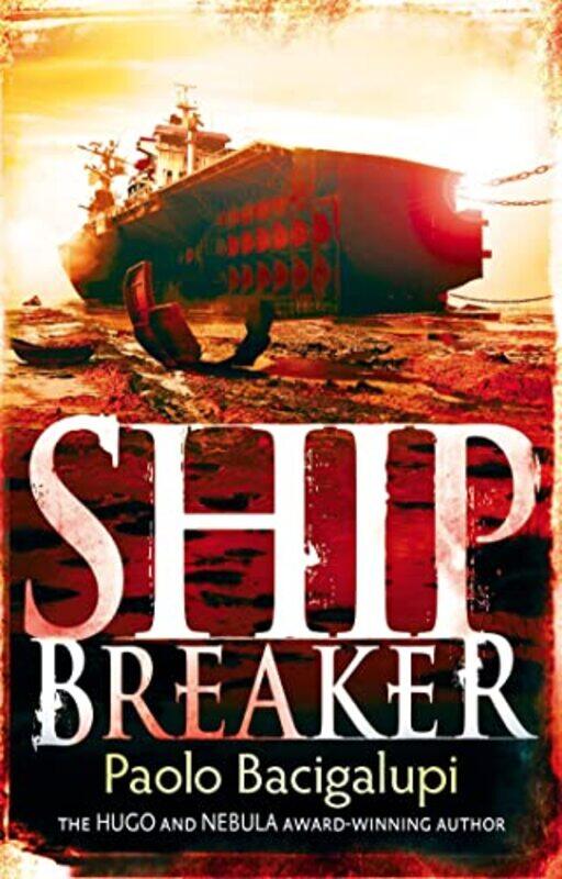 

Ship Breaker by Paolo BacigalupiPaolo Bacigalupi-Paperback