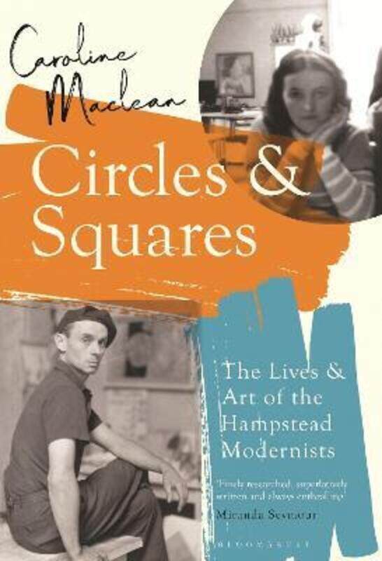 

Circles and Squares: The Lives and Art of the Hampstead Modernists.paperback,By :Maclean, Caroline