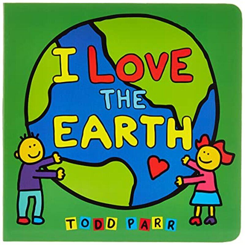 

I Love the Earth,Hardcover,by:Parr Todd