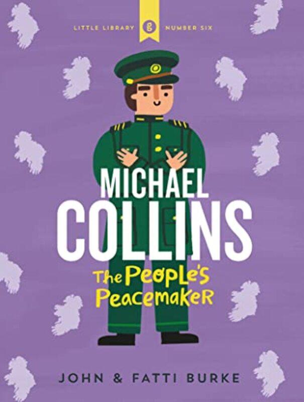 

Michael Collins Soldier and Peacemaker by John BurkeKathi Burke-Hardcover