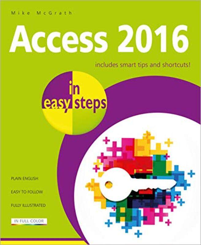 

Access 2016 in Easy Steps by Roger P MD Adjunct Professor Department of Obstetrics and Gynecology Virginia Tech Carilion School of Medicine Roanoke Vi