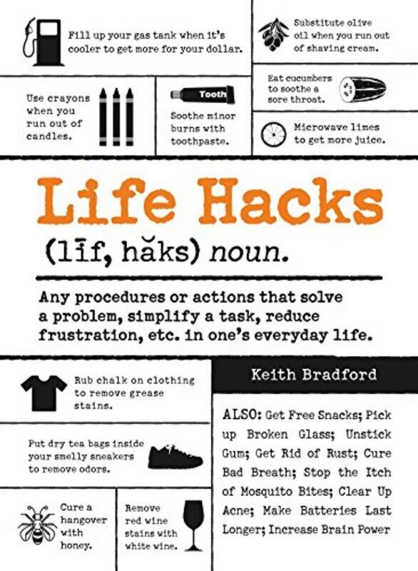 Life Hacks: Any Procedure or Action That Solves a Problem, Simplifies a Task, Reduces Frustration, E,Paperback by Bradford, Keith