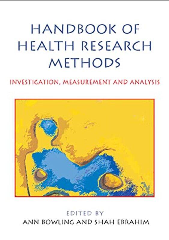 

Handbook of Health Research Methods Investigation Measurement and Analysis by Ann BowlingShah Ebrahim-Paperback