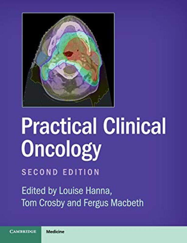 

Practical Clinical Oncology by Louise HannaTom CrosbyFergus Macbeth-Paperback