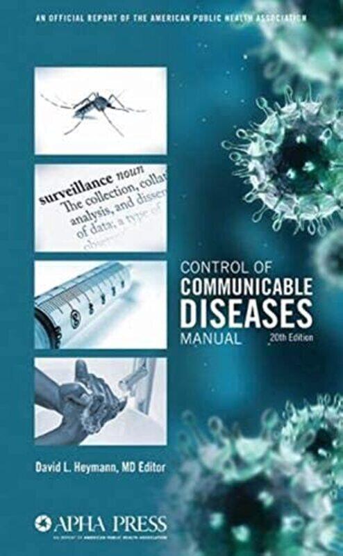 

Control of Communicable Diseases Manual: An Official Report of the American Public Health Associatio,Paperback,By:Heymann, David L.