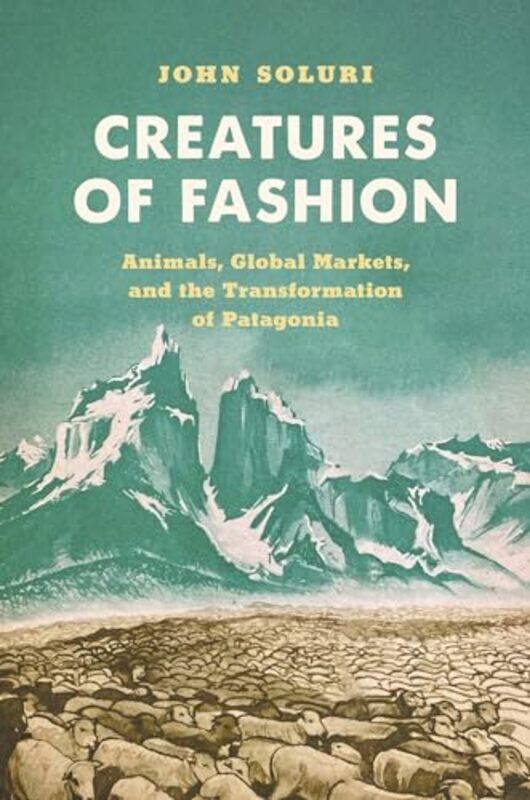

Creatures of Fashion by John Soluri-Paperback