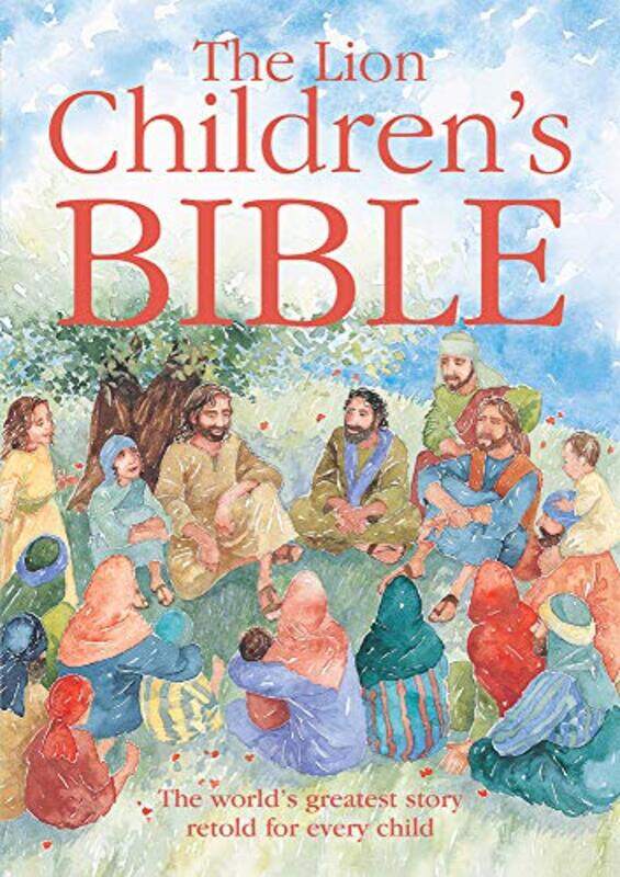 

The Lion Childrens Bible The Worlds Greatest Story Retold For Every Child Superreadable Edition by Alexander, Pat - Cox, Carolyn - Paperback