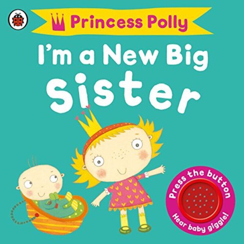 

I'm a New Big Sister: A Princess Polly book,Paperback,By:Amanda Li