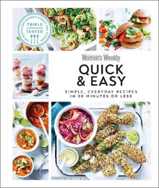 

Australian Women's Weekly Quick & Easy: Simple, Everyday Recipes in 30 Minutes or Less,Hardcover, By:DK