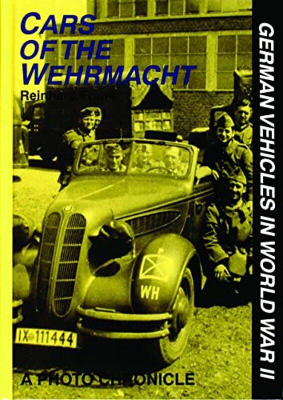 

Cars of the Wehrmacht by Reinhard Frank-Hardcover