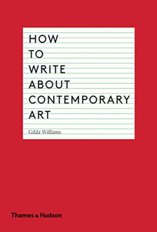 How to Write About Contemporary Art , Paperback by Gilda Williams