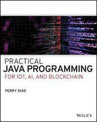 Practical Java Programming for IoT, AI, and Blockchain,Paperback,ByXiao, Perry
