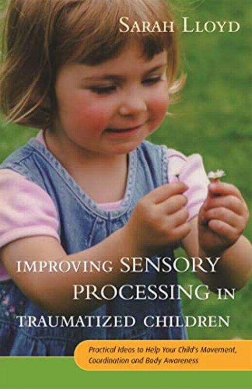 

Improving Sensory Processing in Traumatized Children by Pam CalvertWayne Geehan-Paperback