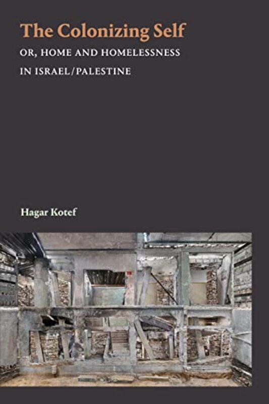 

The Colonizing Self by Hagar Kotef-Paperback