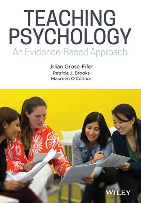 

Teaching Psychology by Jillian College of Staten Island, City University of New York, USA Grose-FiferPatricia J BrooksMaureen OConnor-Paperback