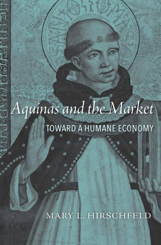 

Aquinas and the Market by Mary L Hirschfeld-Hardcover