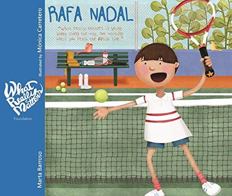 

Rafa Nadal What Really Matters Is Being Happy Along The Way Not Waiting Until You Reach The Fini by Marta Barroso - Paperback