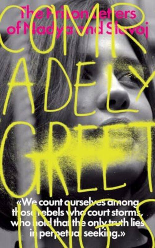 

Comradely Greetings The Prisonetters Of Nadya And Slavoj By Zizek, Slavoj - Tolokonnikova, Nadya - Eltchaninoff, Michel - Paperback