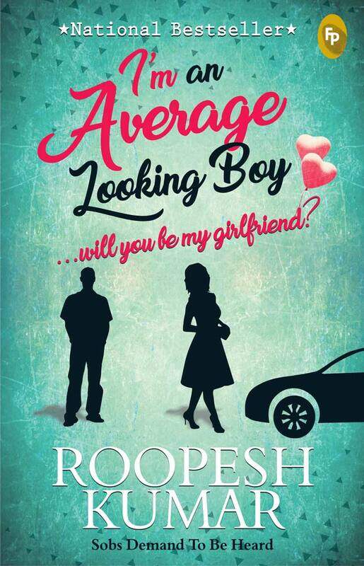 

I'm an Average Looking Boy... Will You Be My Girlfriend, Paperback Book, By: Roopesh Kumar