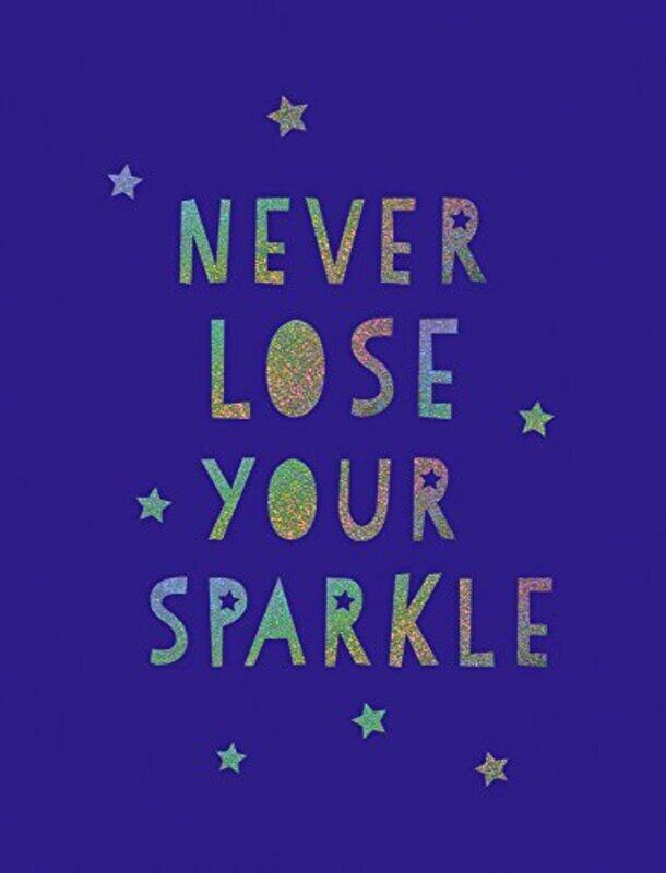 

Never Lose Your Sparkle, Hardcover Book, By: